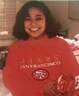 She was one of the biggest 49er fans I've ever known!