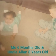 Me 6 months & Uncle Allan 8 yrs.