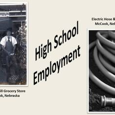 Employment during high school at Jack & Jill Grocery Store and the Electric Hose and Rubber Plant.