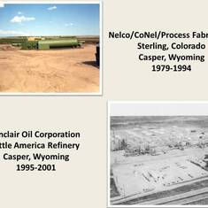 PetroChemical Industry - Nelco/CoNel/Process Fabricators from 1979-1994; Part Owner of Process Fabricators.
Chief Inspector Mechanical Integrity, Sinclair Oil Corporation Little America Refinery 1995-2001