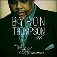 Byron Thompson Sr "The Answer"