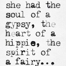 She had the soul of a gypsy