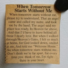 I saw this writing and thought of you.  I always feel you are with me. I miss you and cherish the memories