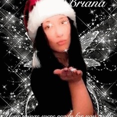 Briana was the most caring,  loving, giving girl you could ever meet