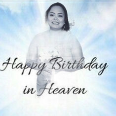 Happy birthday in heaven...we miss you so much . . Love you 