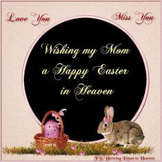 Happy Easter Mom miss u