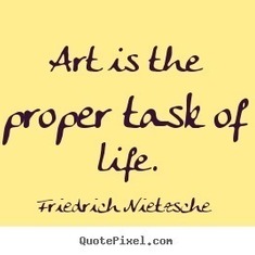 art is the proper task of life