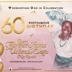 We are worshipping God today, it’s the 60th anniversary of the birth of our beloved Florence. 
