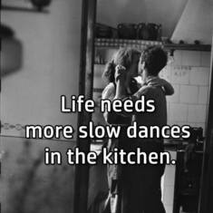 I miss slow dancing with you in the kitchen so much ~ I Love you with all my heart...