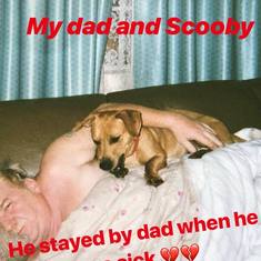 Dad and his best friend... Scooby is with him in heaven now.   I know they are both happy 