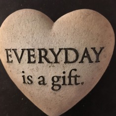 Every day is TRULY a gift