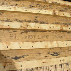 When we reconstructed Hull Cabin roof in 2006, we made this discovery, thanks to Larry's hidden signature, future archaeologists will know when the roof was replaced.