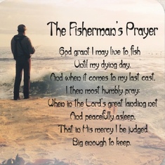 Patrick loved Fishing this prayer is for him!