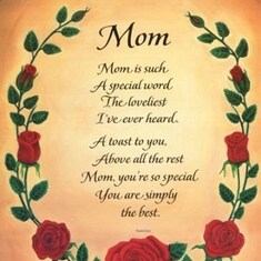 Mom is such a special word - Missing you more and more with each passing day Mom.