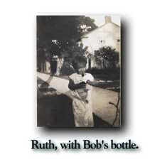 Ruth, with Bob's bottle