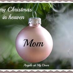 Merry Christmas Mom! I Miss You & I Love You So Very Deeply! I Cry for Your Love Everyday! 