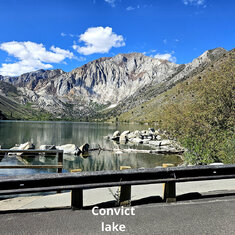 Your Papa and I went to Convict Lake to remember all the good times we had with you up there.