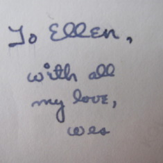 Scribed note on back, "To Ellen, with all my love, Wes"